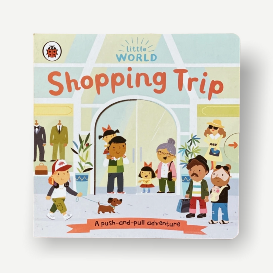 Little World: Shopping Trip: A push-and-pull adventure